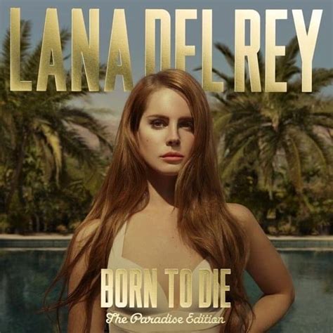 born to die übersetzung|Born to Die – Lana Del Rey: Songtext und Übersetzung